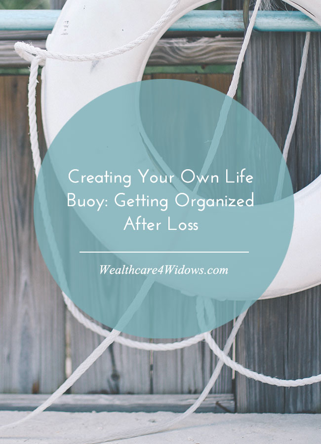 Creating-Your-Own-Life-Buoy-Getting-Organized-After-Loss