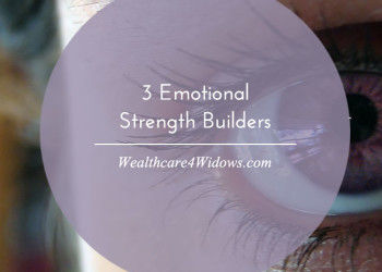 3 Emotional Strength Builders for Widows