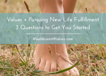 Values + Pursuing New Life Fulfillment: 3 Questions to Get You Started