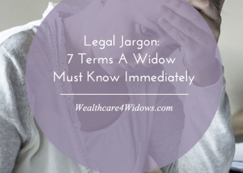Legal Jargon: 7 Terms A Widow Must Know Immediately