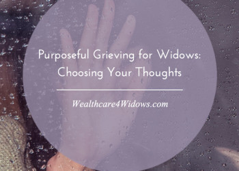 Purposeful Grieving for Widows: Choosing Your Thoughts