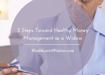 3 Steps Toward Healthy Money Management as a Widow