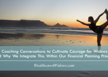 3 Coaching Conversations to Cultivate Courage for Widows